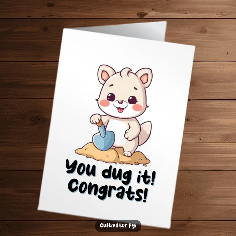 Funny Free Printable Congratulations Card featuring an upbeat animal character actively gardening with a trowel, tending to the soil.