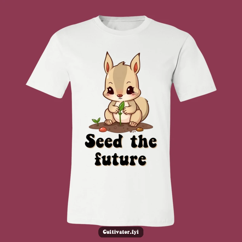 Funny Squirrel Gardener T-Shirt: Determined Character Planting Seed